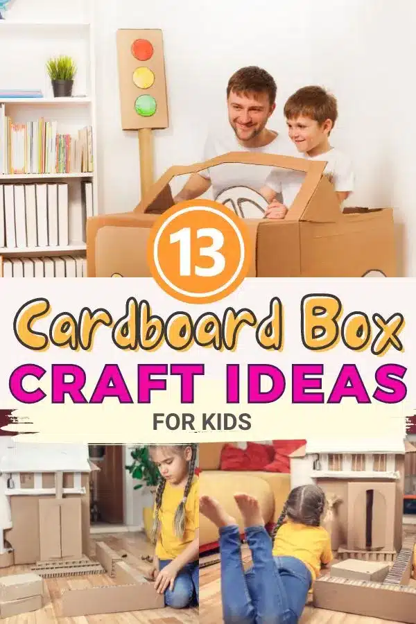 13 Cardboard Box Crafts For Kids